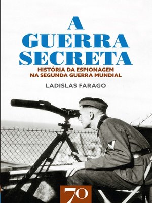 cover image of A Guerra Secreta--História da Espionagem na II Guerra Mundial